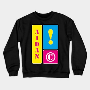 Aidan is my name Crewneck Sweatshirt